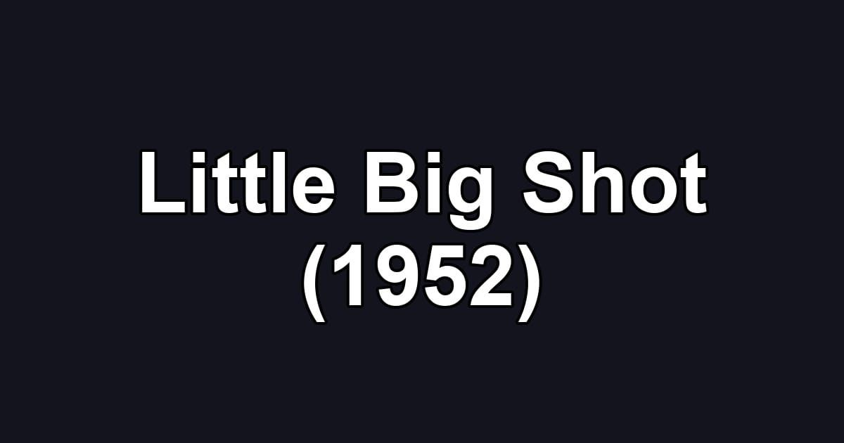 Little Big Shot (1952)