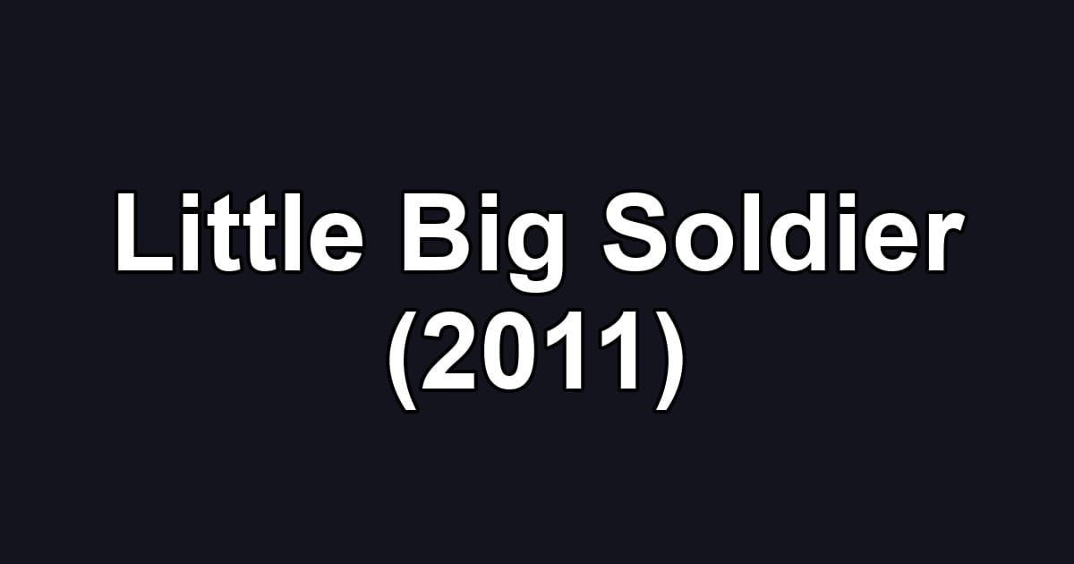 Little Big Soldier (2011)