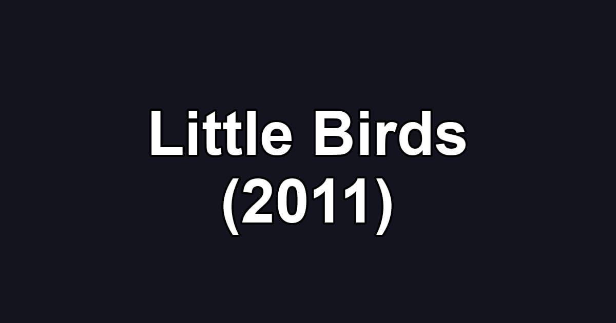 Little Birds (2011)
