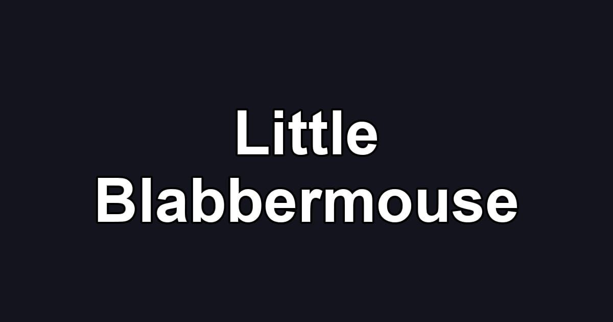 Little Blabbermouse