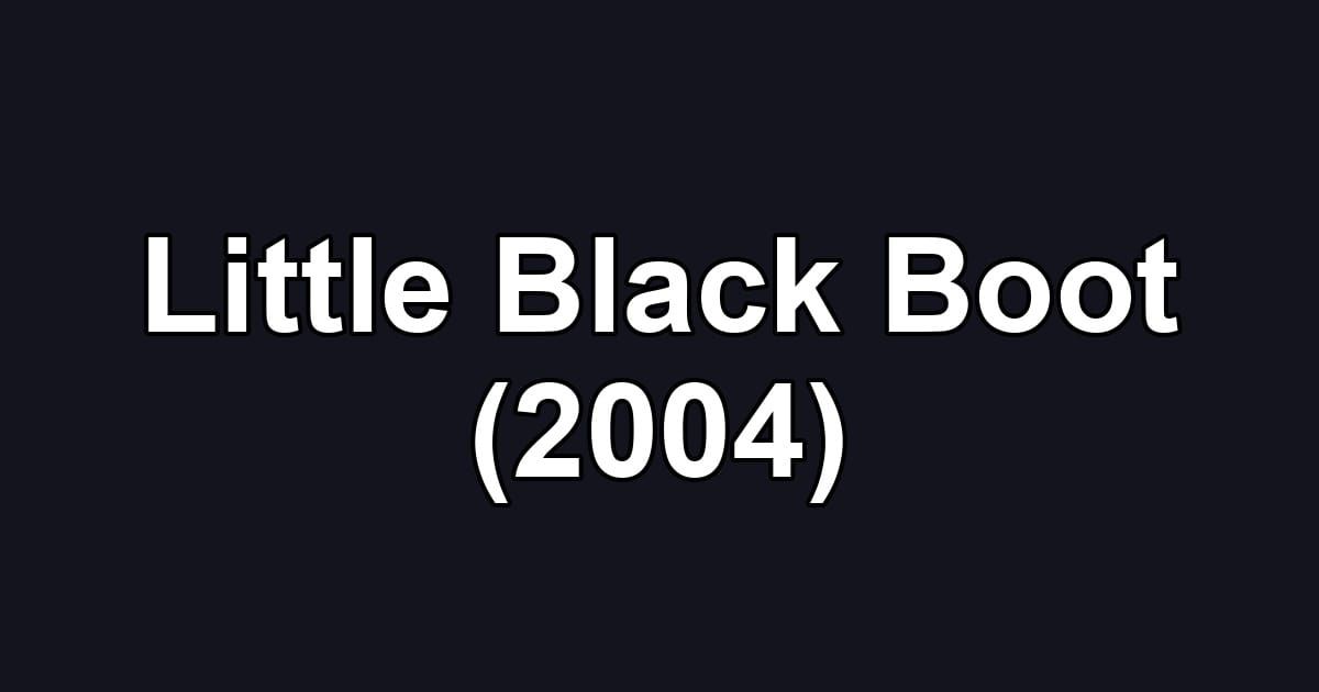 Little Black Boot (2004)