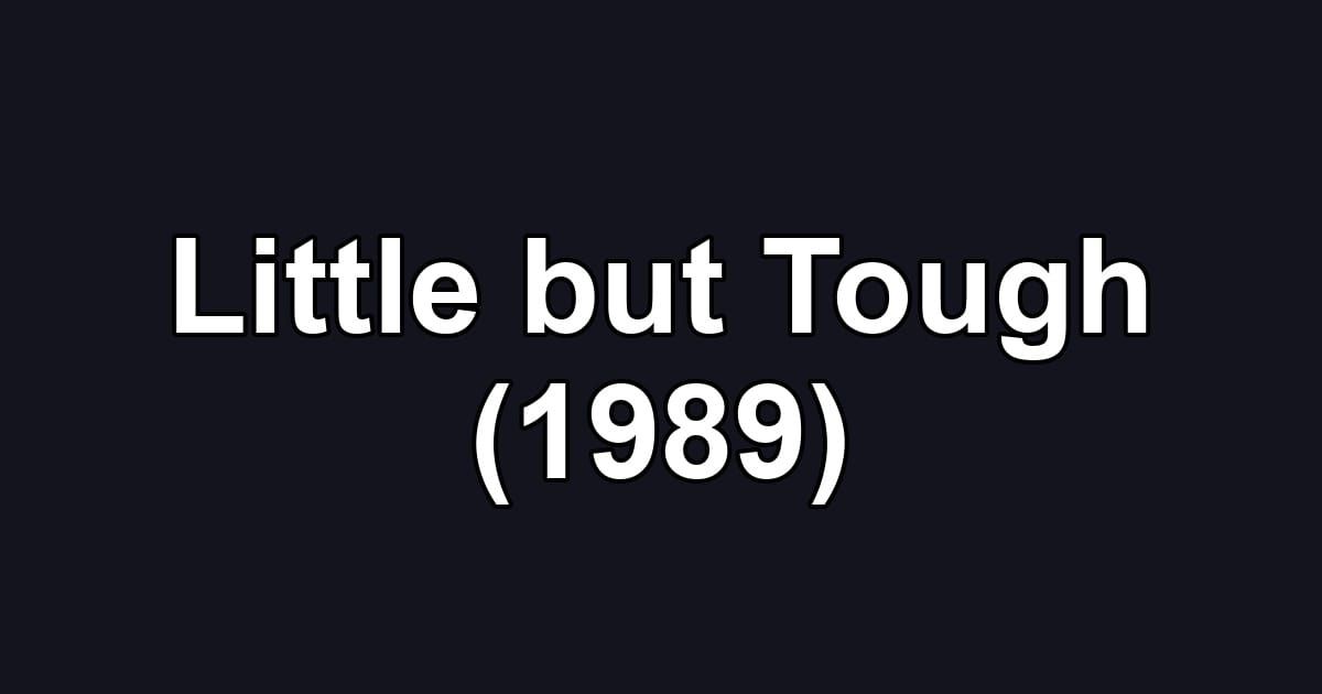 Little but Tough (1989)