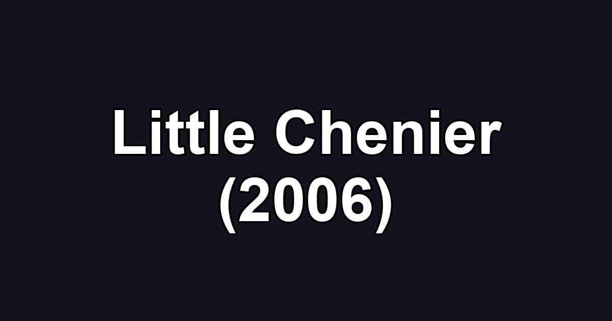 Little Chenier (2006)