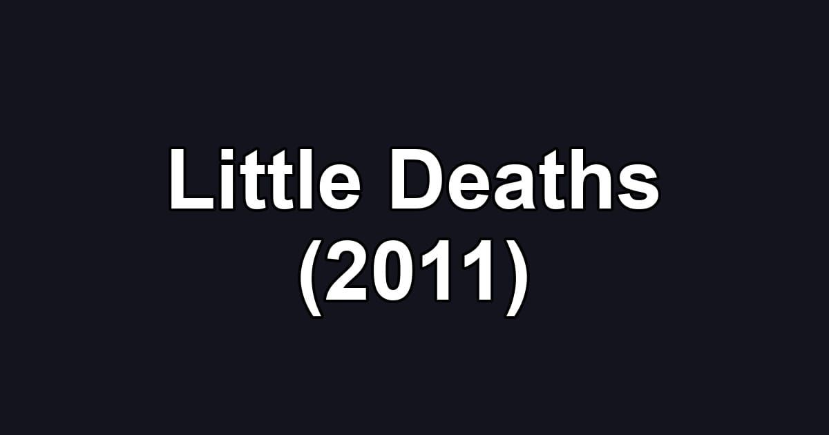 Little Deaths (2011)
