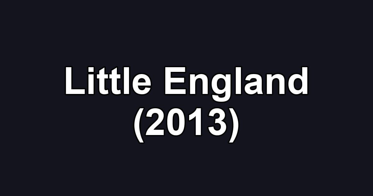 Little England (2013)