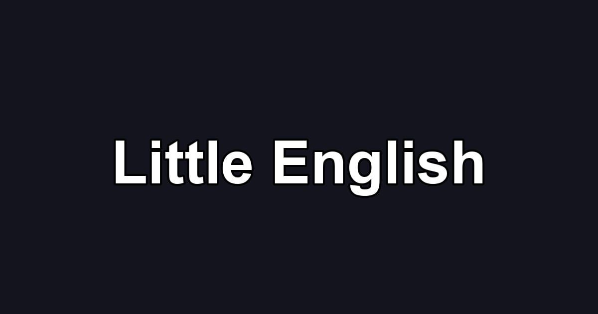 Little English