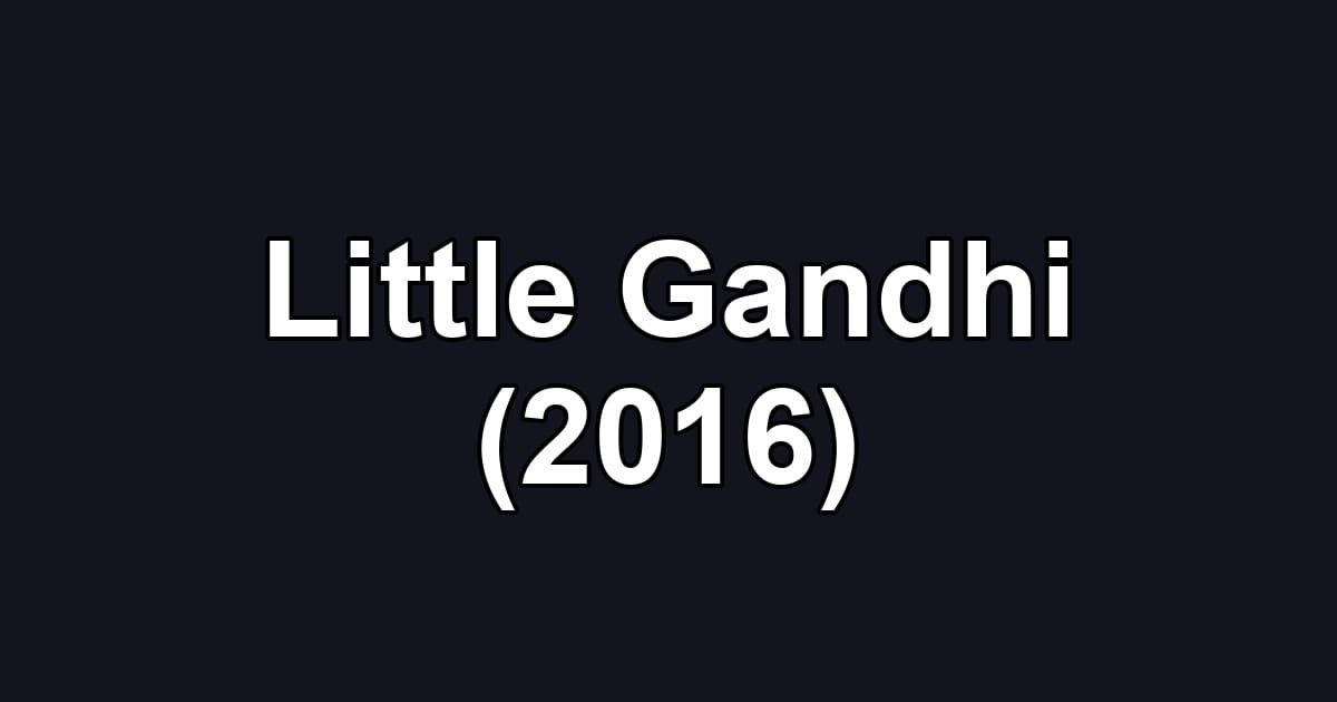 Little Gandhi (2016)