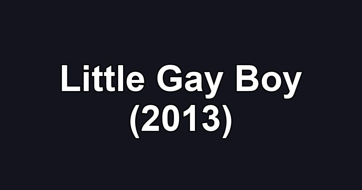 Little Gay Boy (2013)