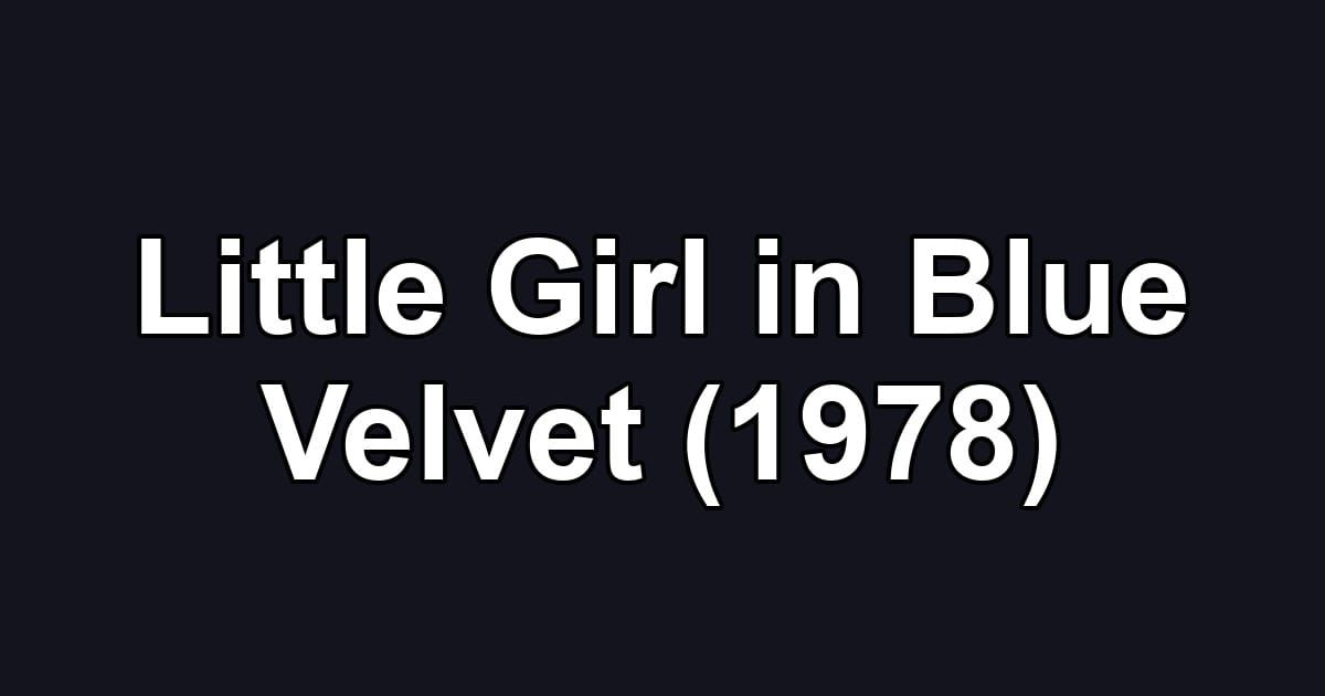 Little Girl in Blue Velvet (1978)