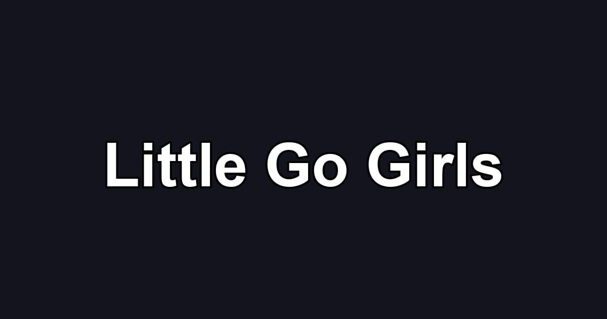 Little Go Girls