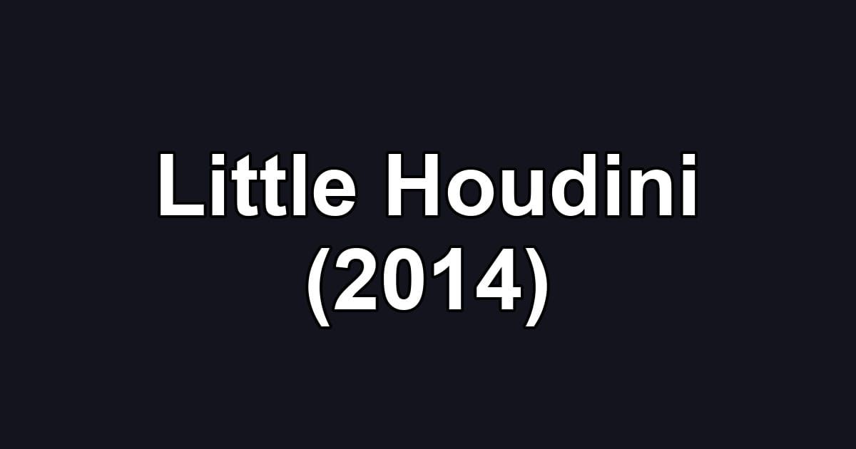 Little Houdini (2014)