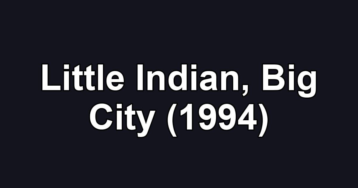 Little Indian, Big City (1994)