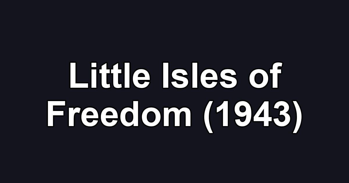 Little Isles of Freedom (1943)