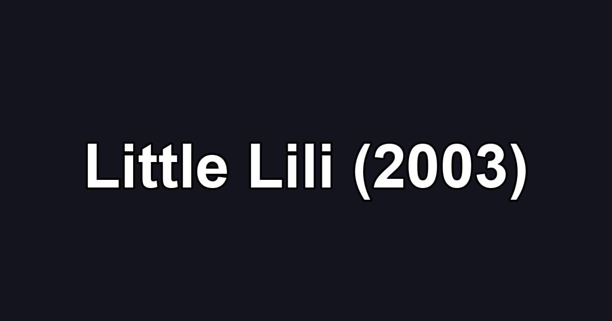 Little Lili (2003)