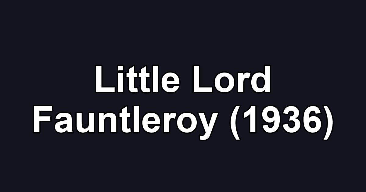 Little Lord Fauntleroy (1936)