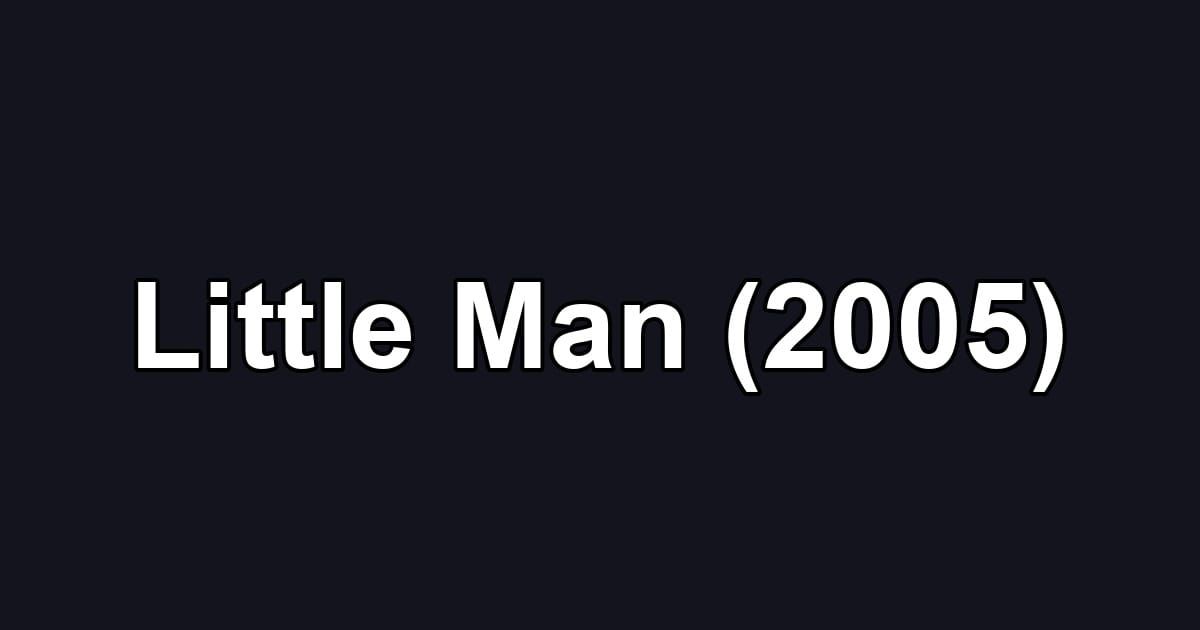 Little Man (2005)