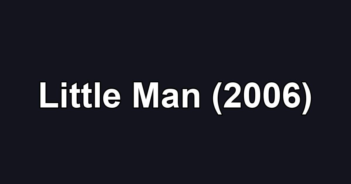 Little Man (2006)