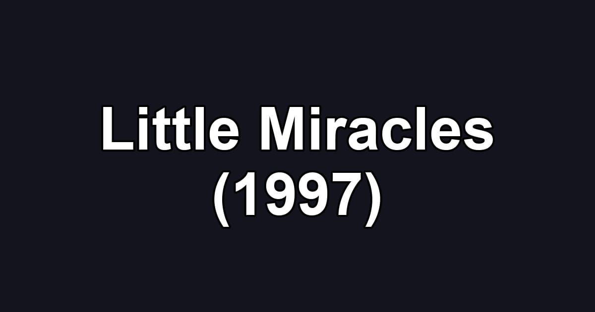 Little Miracles (1997)