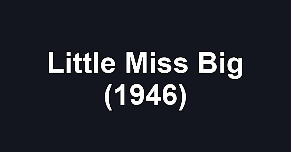 Little Miss Big (1946)