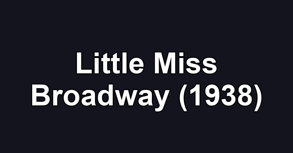 Little Miss Broadway (1938)