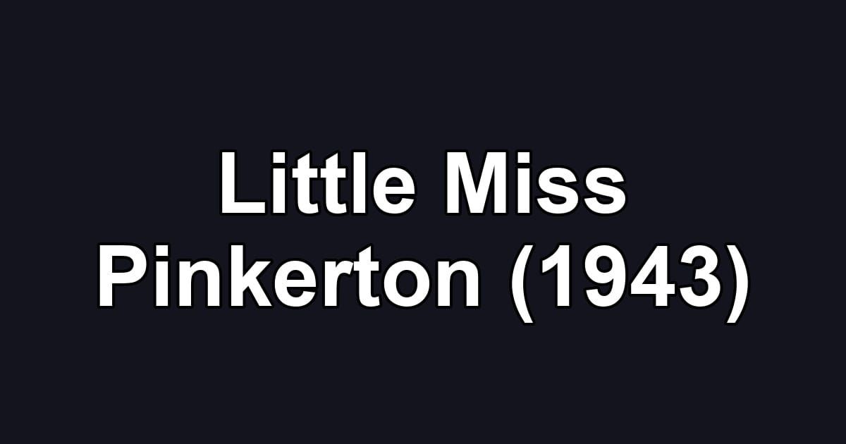 Little Miss Pinkerton (1943)
