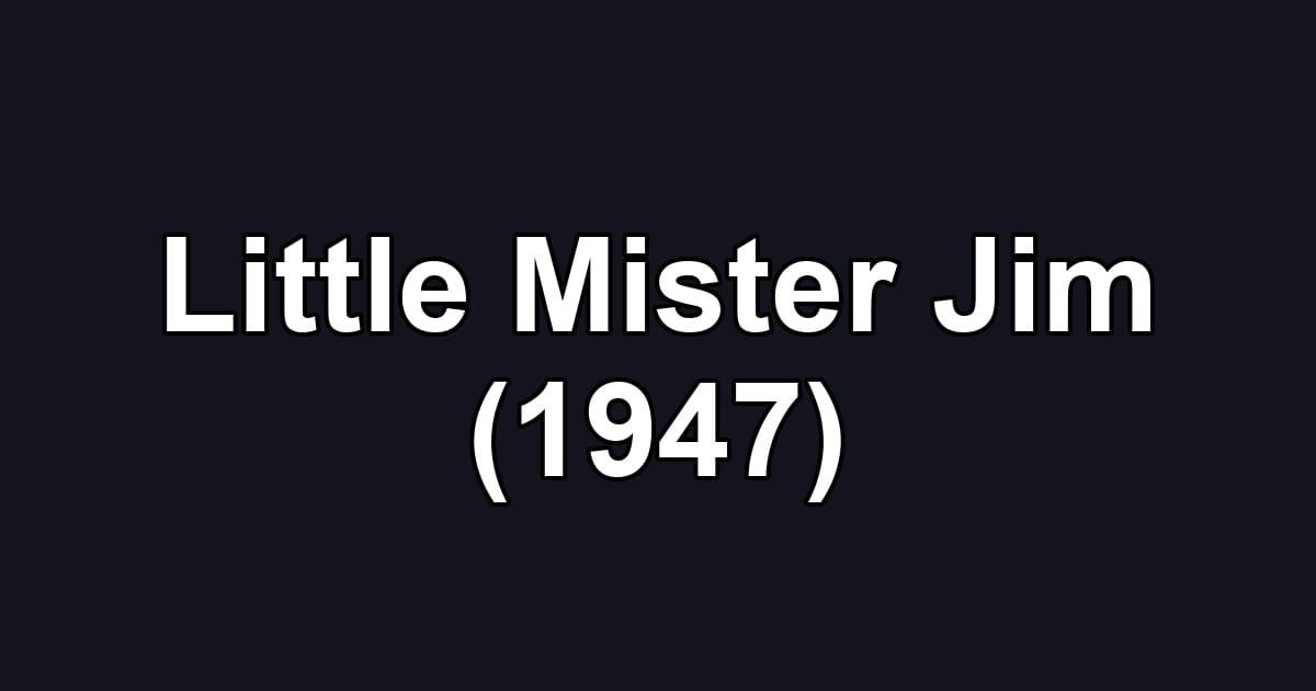 Little Mister Jim (1947)
