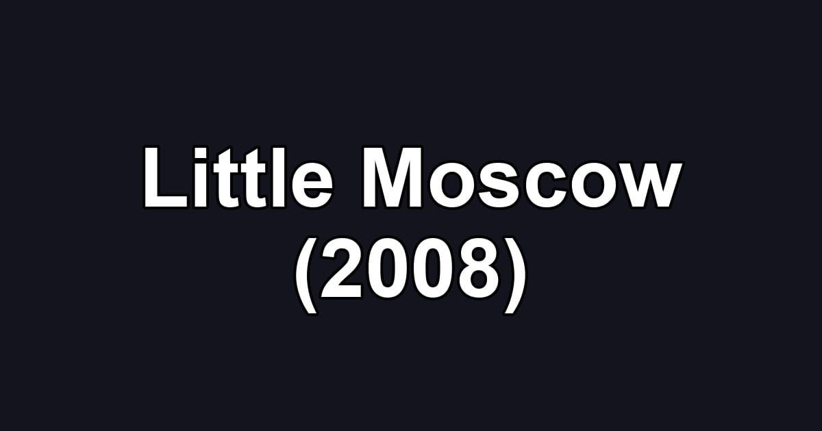 Little Moscow (2008)