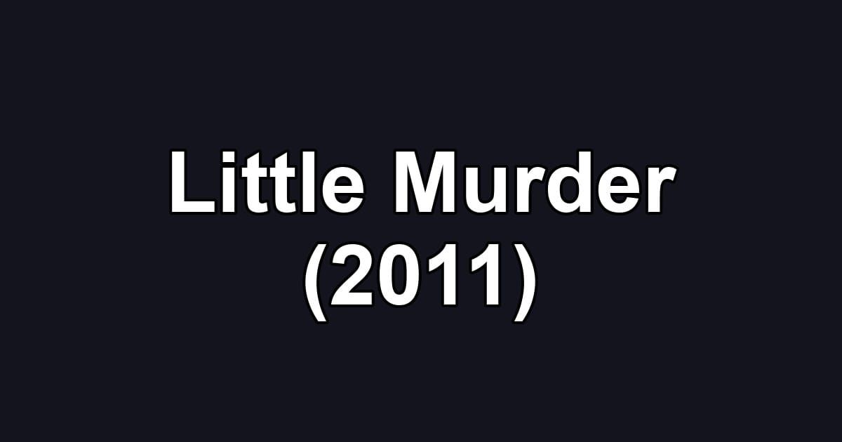 Little Murder (2011)
