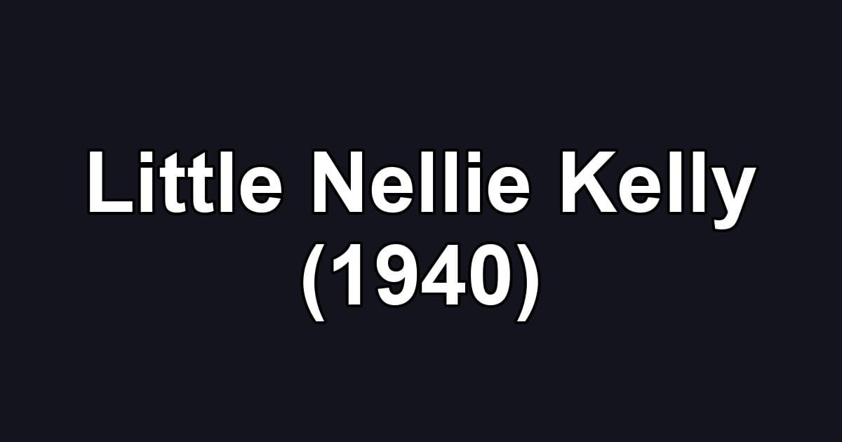 Little Nellie Kelly (1940)