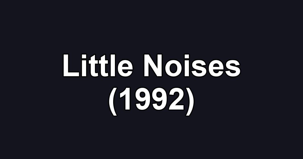 Little Noises (1992)