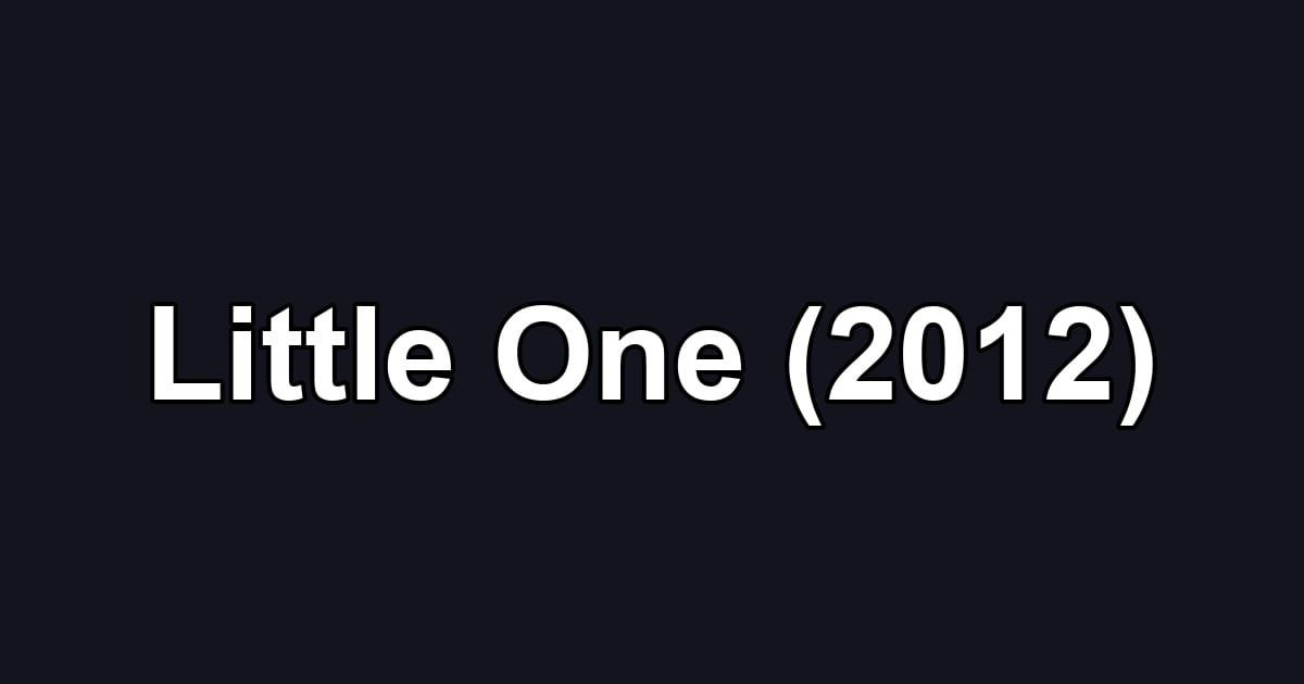Little One (2012)