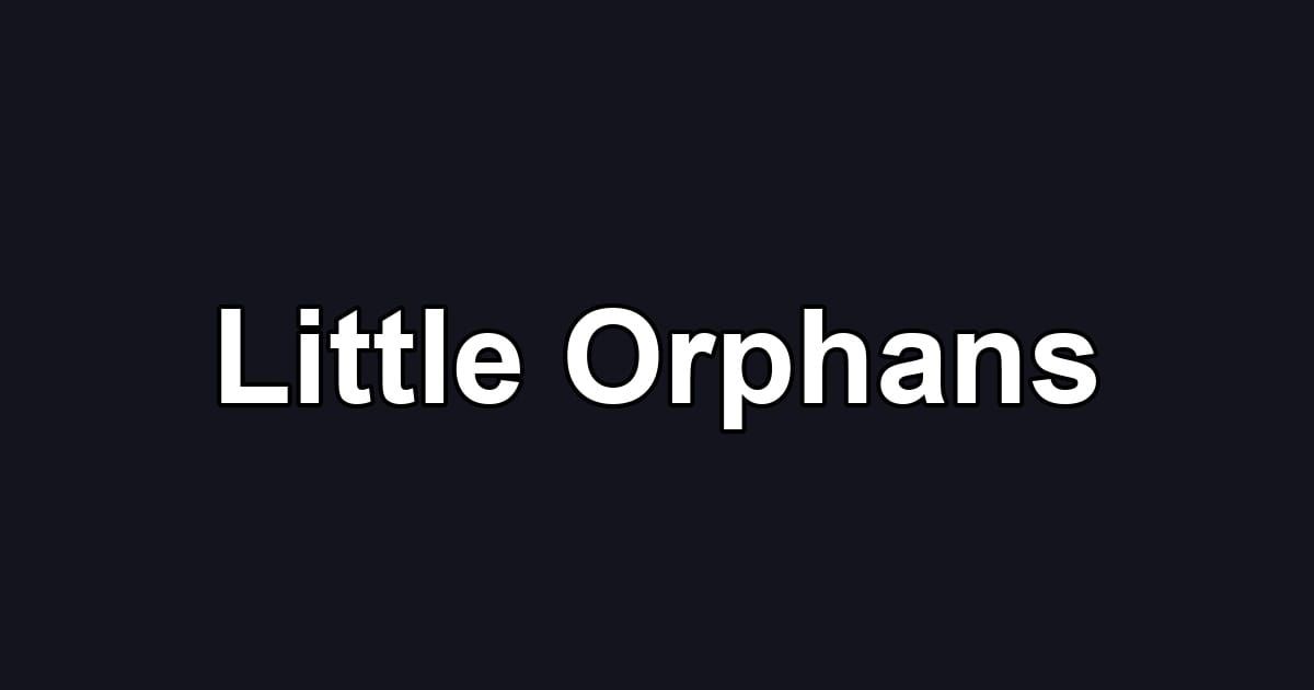 Little Orphans