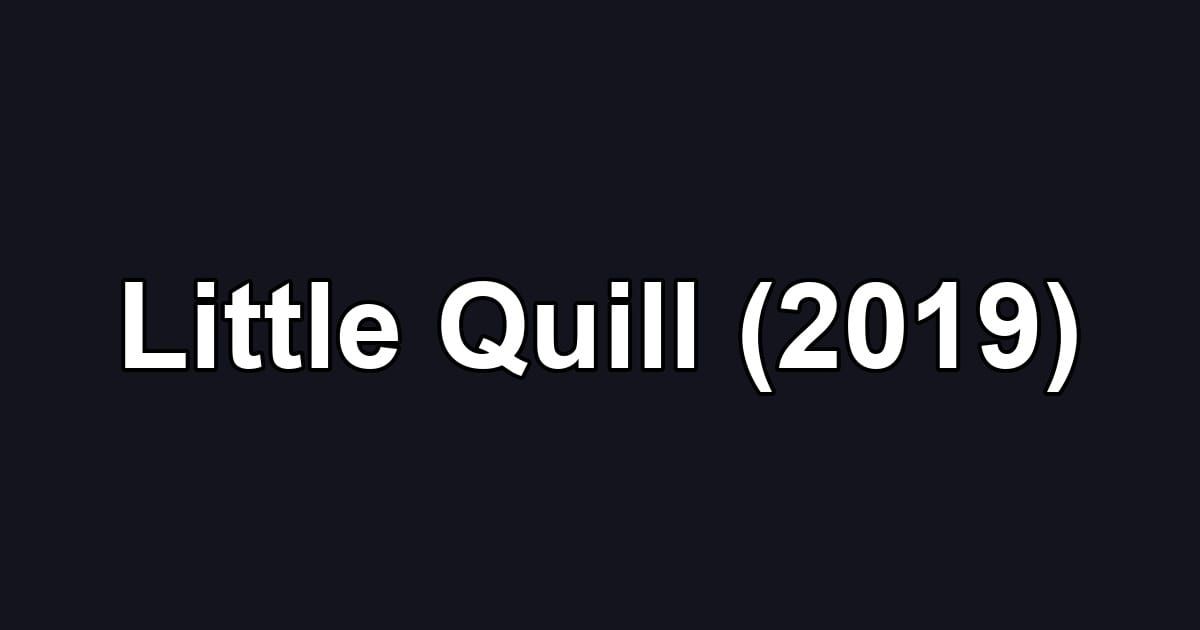 Little Quill (2019)