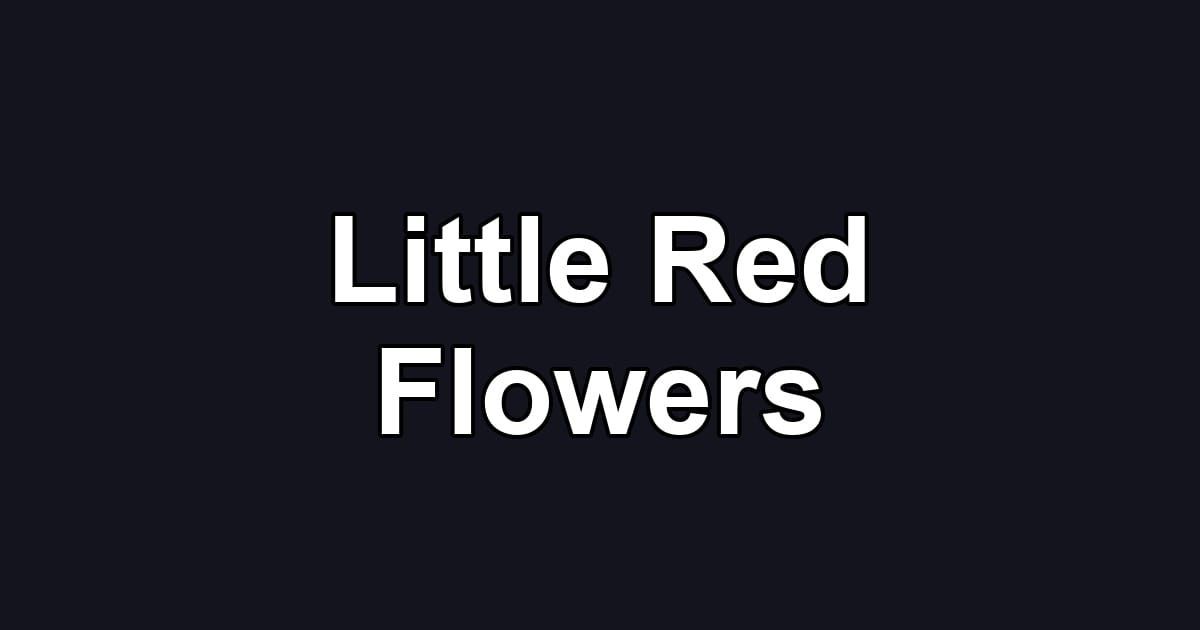 Little Red Flowers