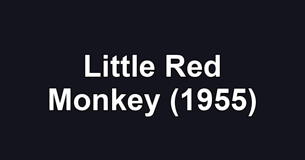 Little Red Monkey (1955)