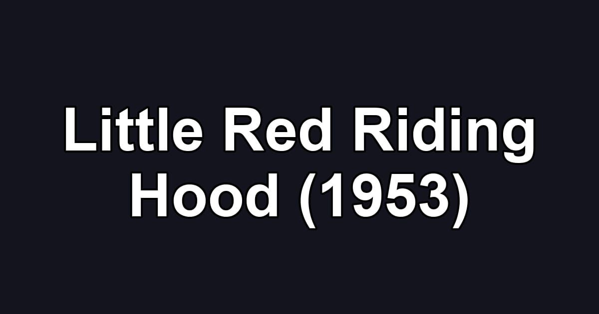 Little Red Riding Hood (1953)