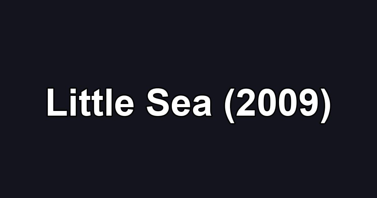 Little Sea (2009)