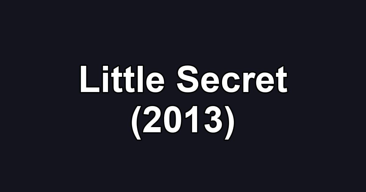 Little Secret (2013)