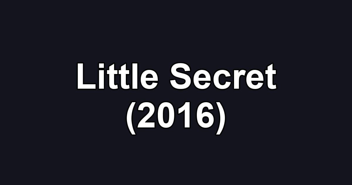 Little Secret (2016)