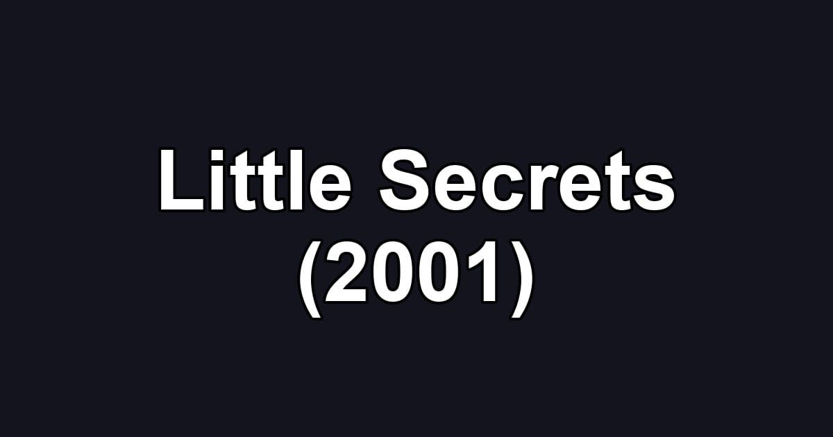 Little Secrets (2001)