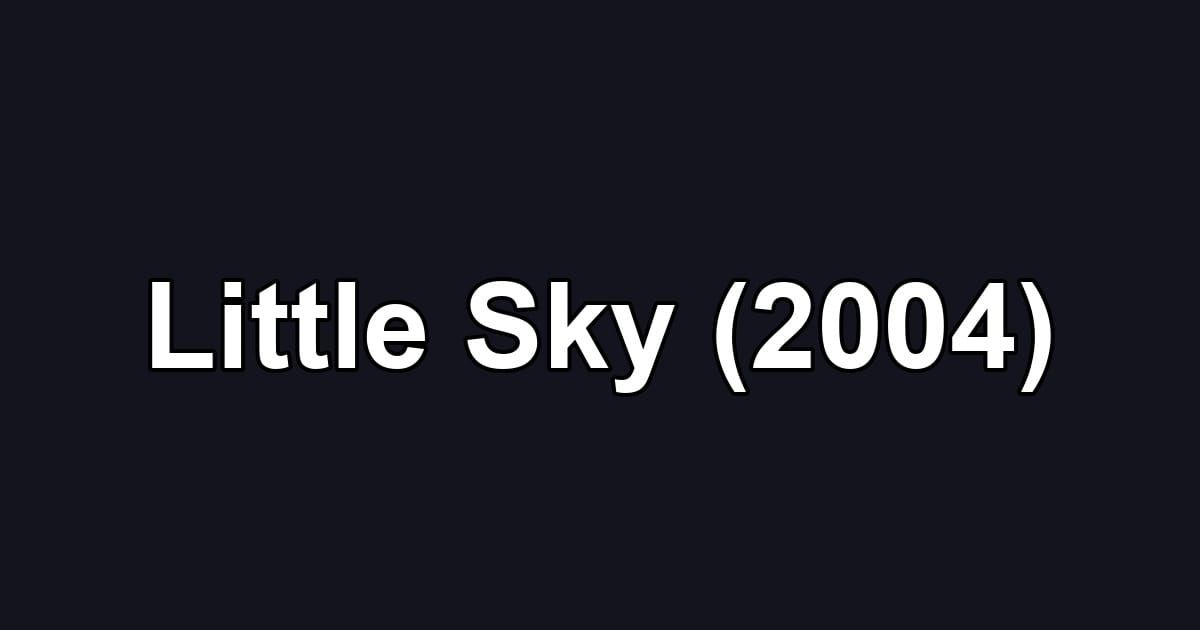 Little Sky (2004)