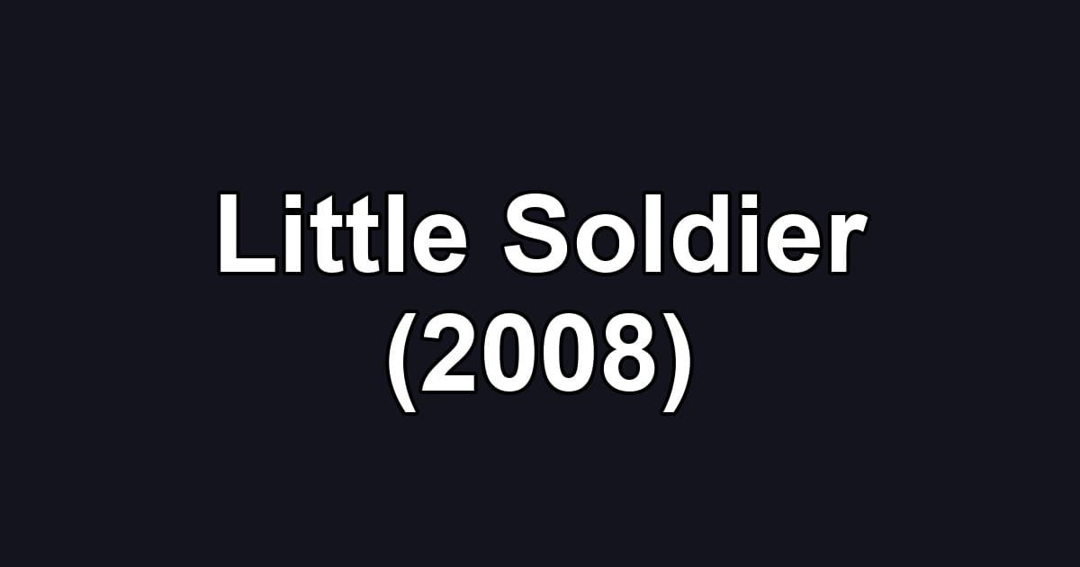Little Soldier (2008)