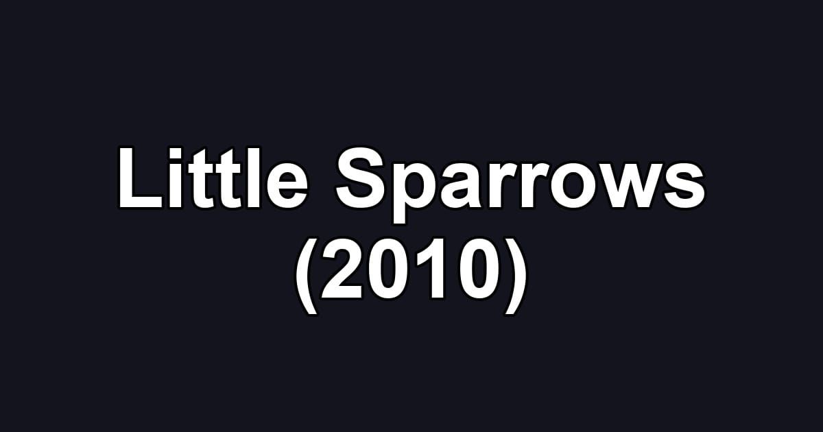Little Sparrows (2010)