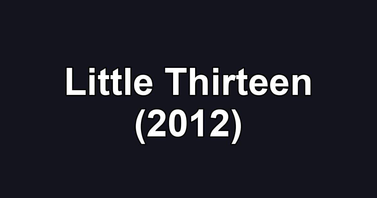 Little Thirteen (2012)