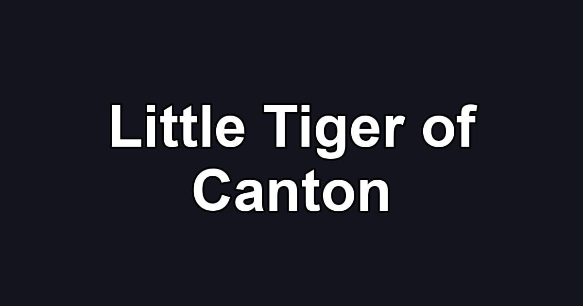 Little Tiger of Canton