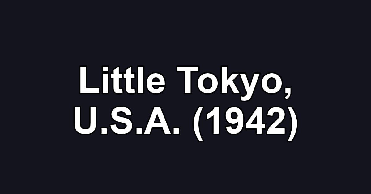 Little Tokyo, U.S.A. (1942)