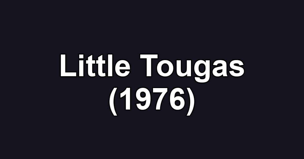 Little Tougas (1976)