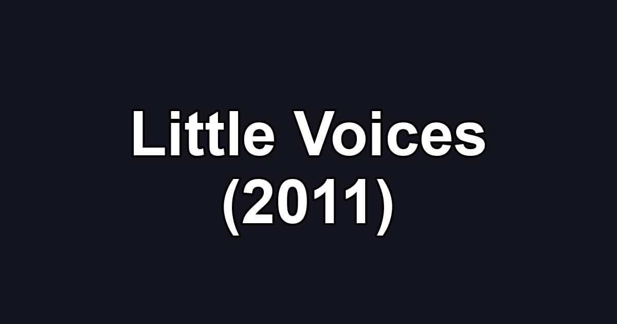 Little Voices (2011)