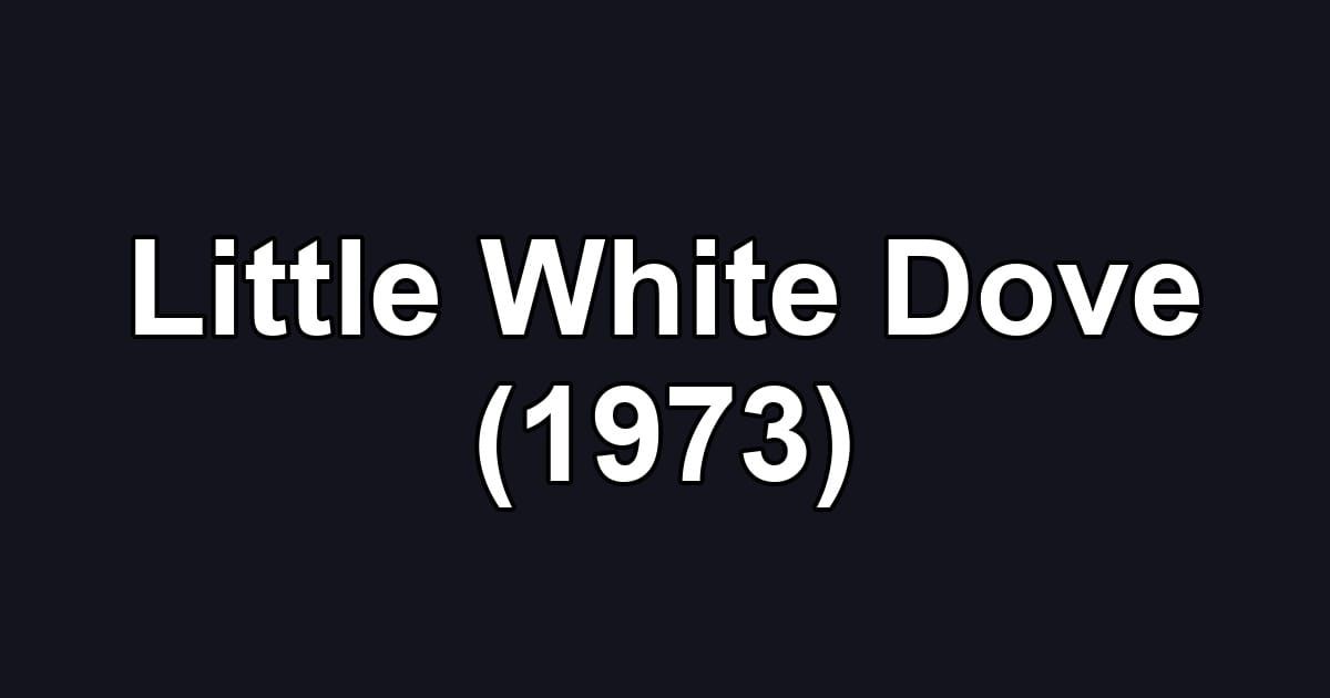 Little White Dove (1973)