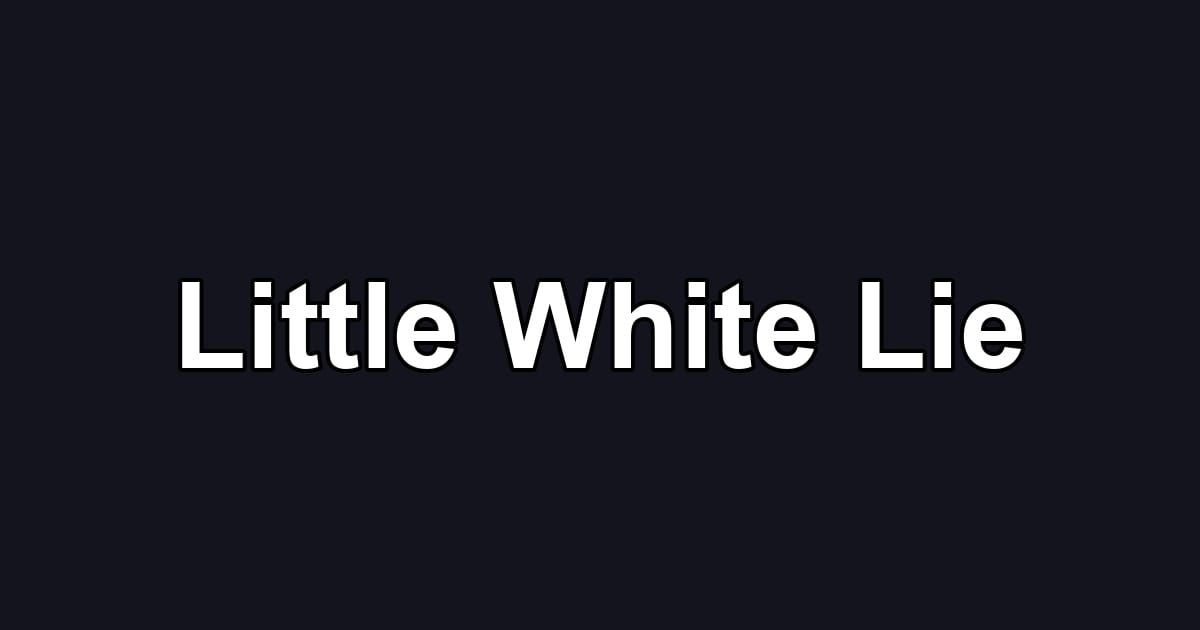 Little White Lie